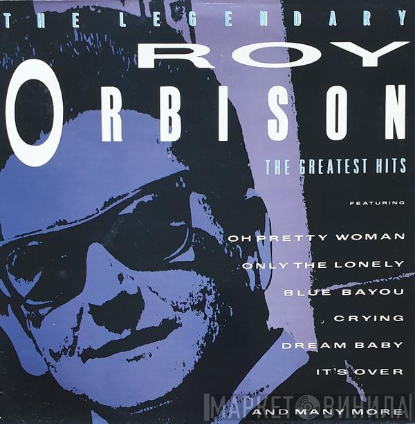 Roy Orbison - The Legendary Roy Orbison (The Greatest Hits)