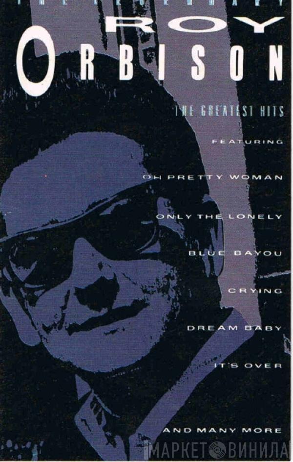 Roy Orbison - The Legendary Roy Orbison - The Greatest Hits