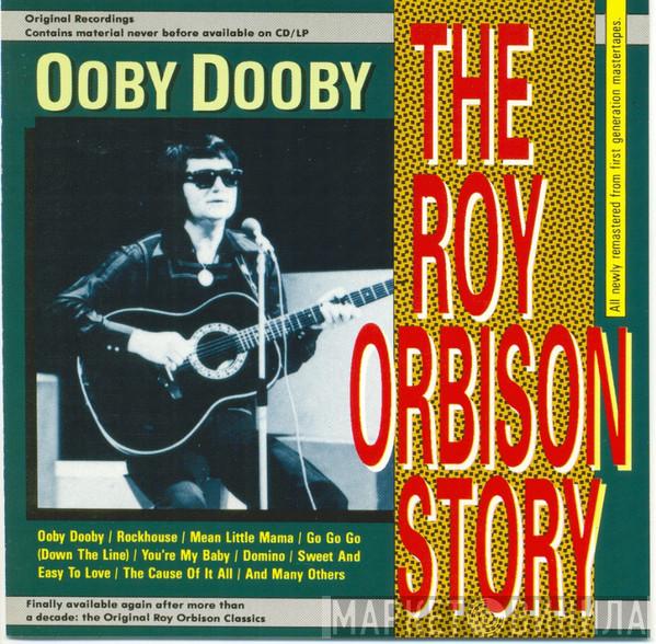 Roy Orbison - The Roy Orbison Story - Ooby Dooby