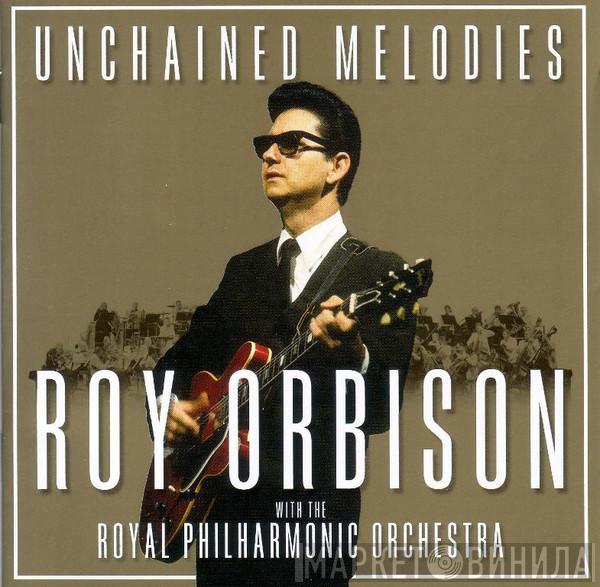 Roy Orbison, The Royal Philharmonic Orchestra - Unchained Melodies