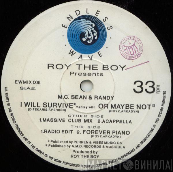 Roy The Boy, M.C. Sean, Randy  - I Will Survive Medley With Or Maybe Not