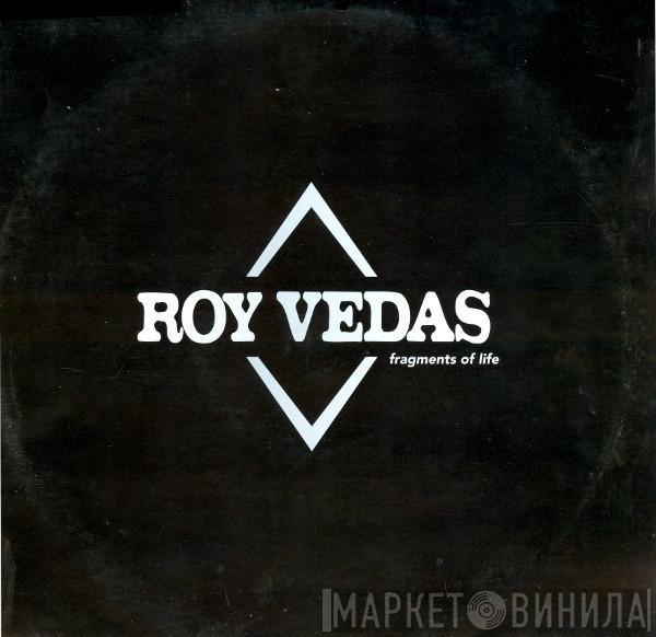 Roy Vedas - Fragments Of Life