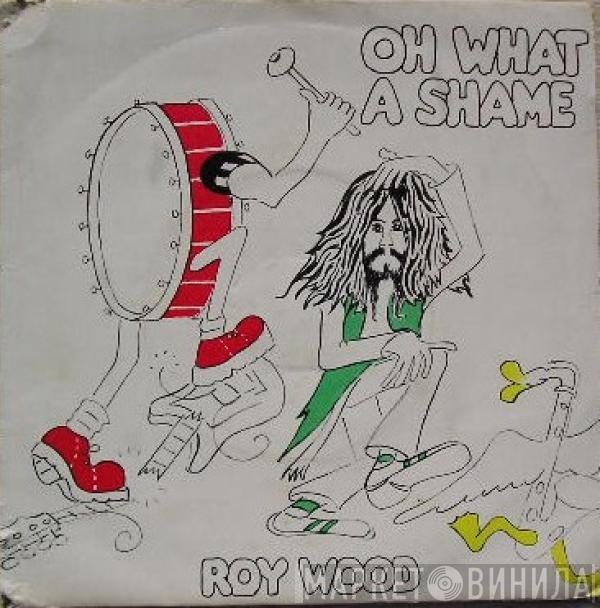  Roy Wood  - Oh What A Shame