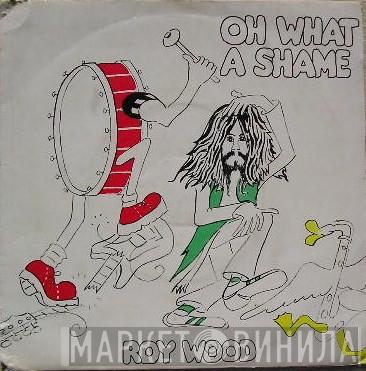 Roy Wood - Oh What A Shame
