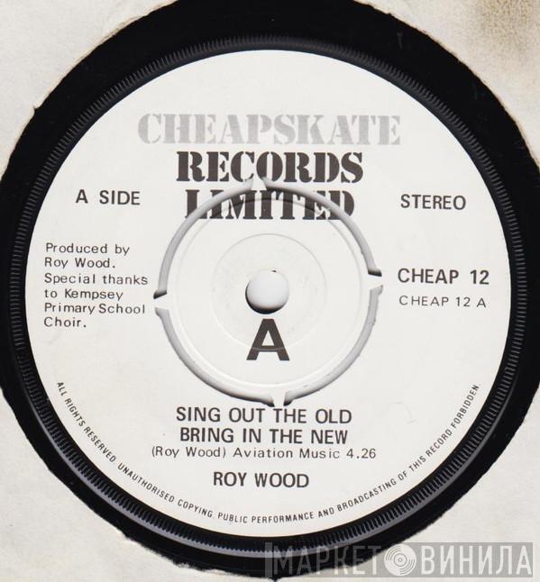 Roy Wood - Sing Out The Old Bring In The New