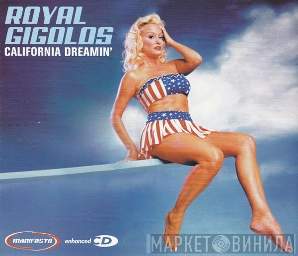  Royal Gigolos  - California Dreamin'