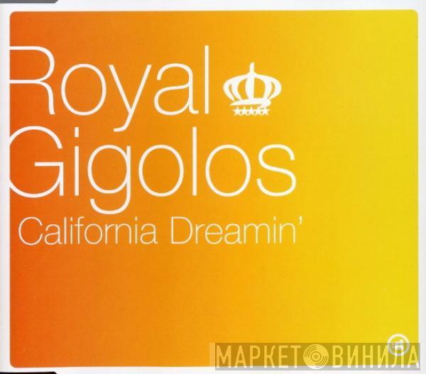  Royal Gigolos  - California Dreamin'