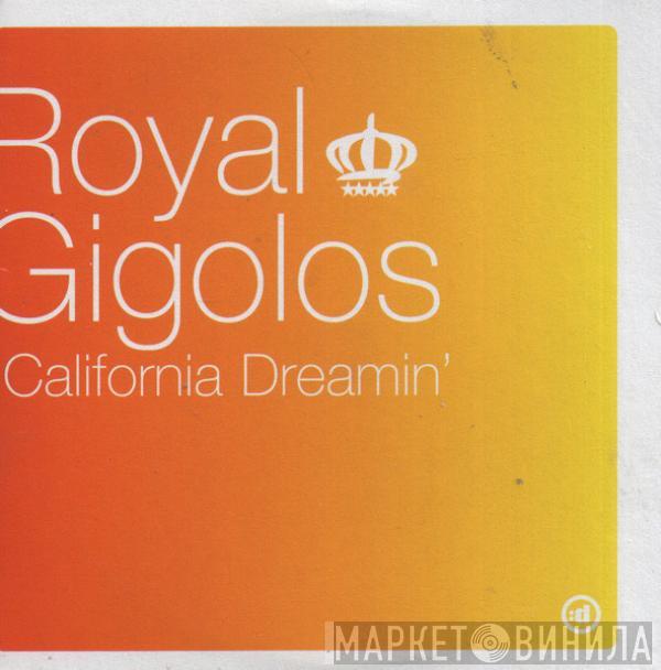  Royal Gigolos  - California Dreamin'