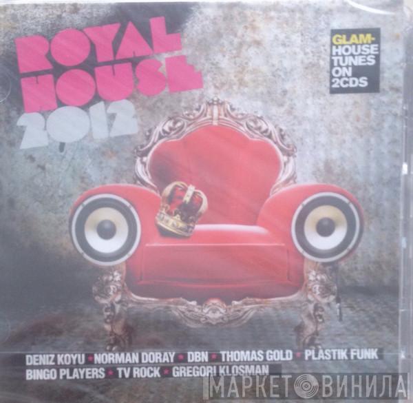  - Royal House 2012