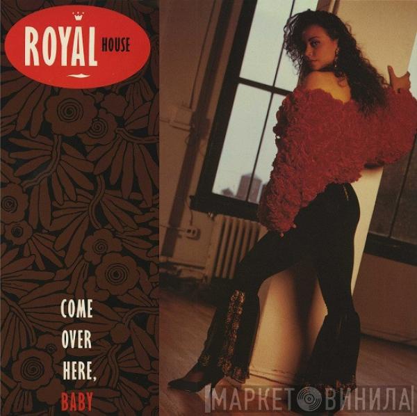 Royal House - Come Over Here, Baby