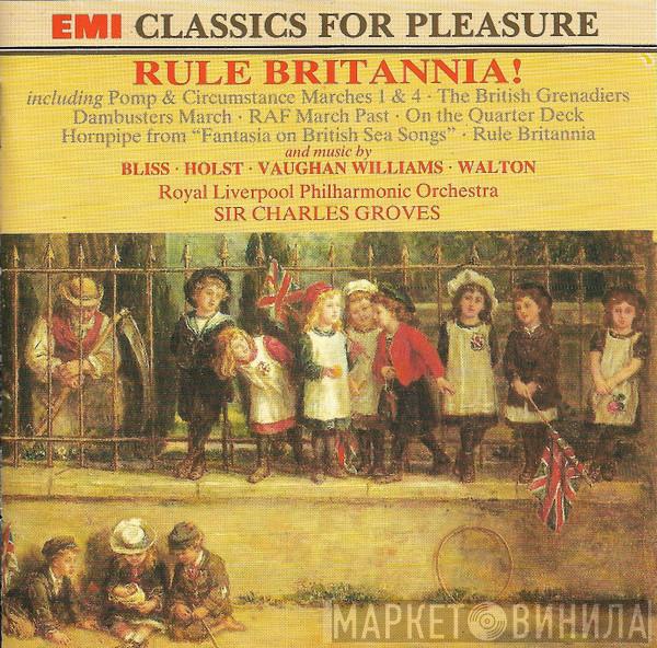 Royal Liverpool Philharmonic Orchestra, Royal Liverpool Philharmonic Choir, Sir Charles Groves - Rule Britannia