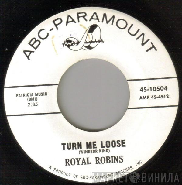 Royal Robins - Turn Me Loose /