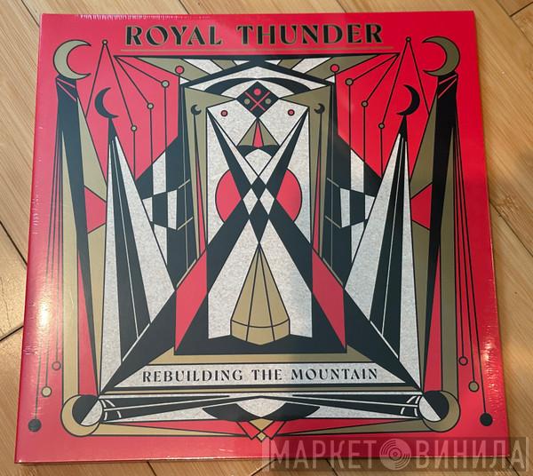 Royal Thunder - Rebuilding The Mountain