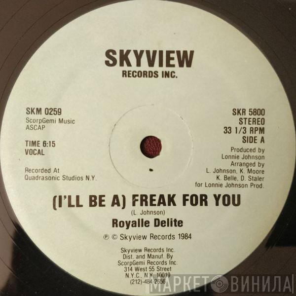 Royalle Delite - (I'll Be A) Freak For You