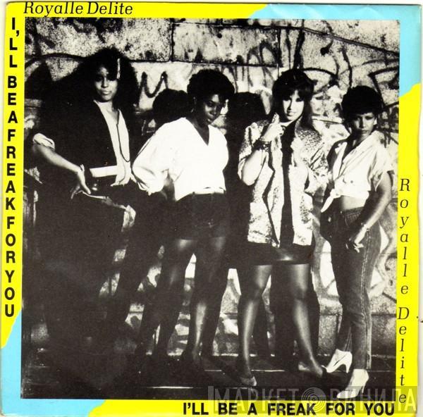 Royalle Delite - I'll Be A Freak For You