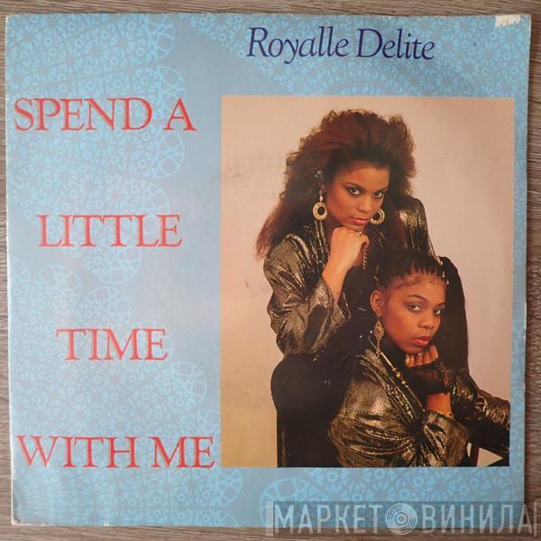  Royalle Delite  - Spend A Little Time With Me