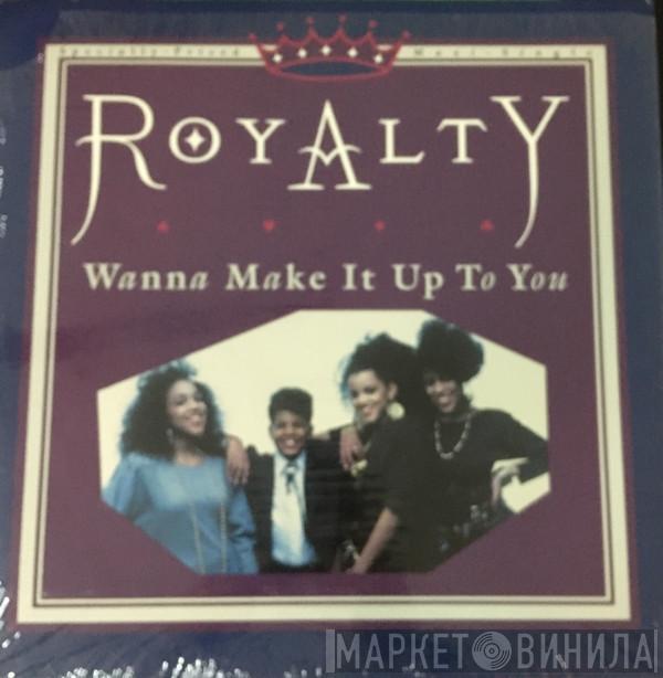 Royalty - Wanna Make It Up To You / In A Place Called Love