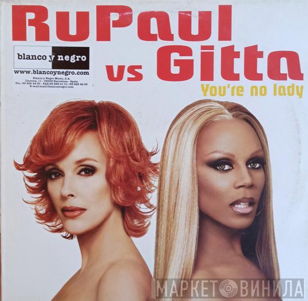 RuPaul, Gitta - You're No Lady