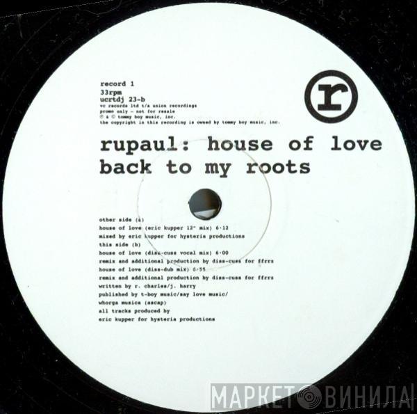 RuPaul - House Of Love / Back To My Roots