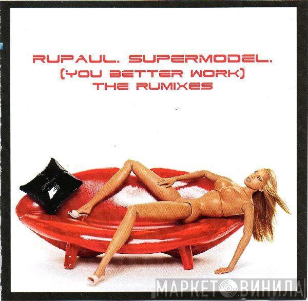  RuPaul  - SuperModel (You Better Work) (The RuMixes)