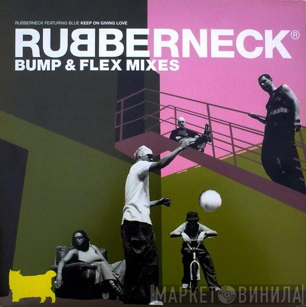 Rubberneck , Blue James - Keep On Giving Love (Bump & Flex Mixes)