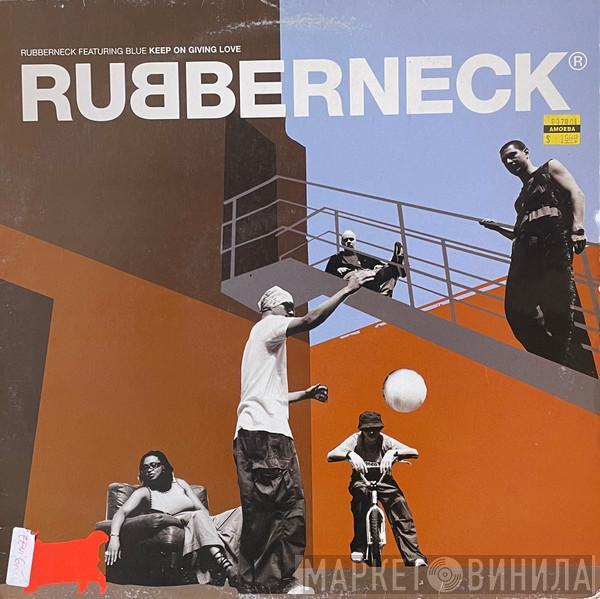 Rubberneck , Blue James - Keep On Giving Love