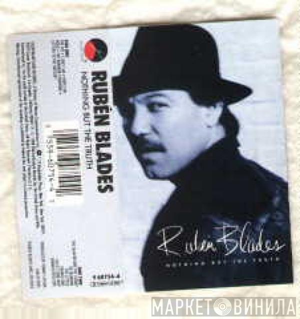 Ruben Blades  - Nothing But The Truth