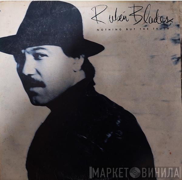  Ruben Blades  - Nothing But The Truth