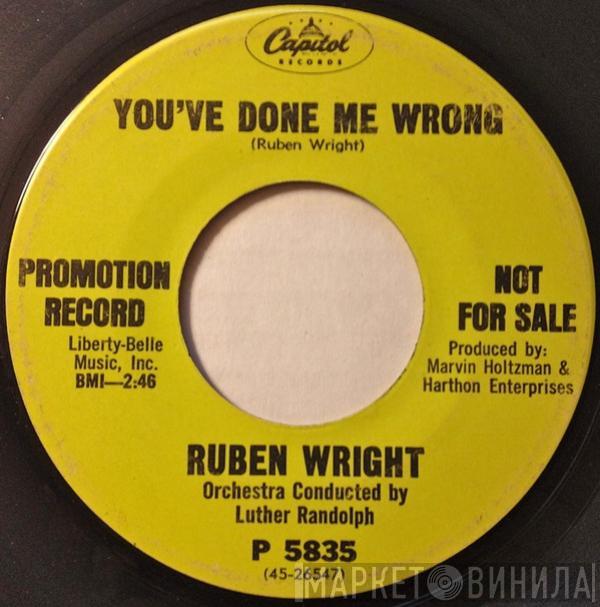 Ruben Wright - You've Done Me Wrong / I'll Be There