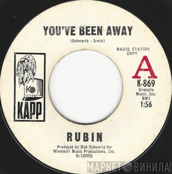  Rubin   - You've Been Away / Baby You're My Everything