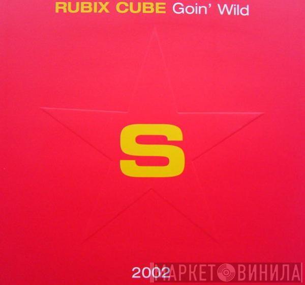 Rubix Cube - Goin' Wild