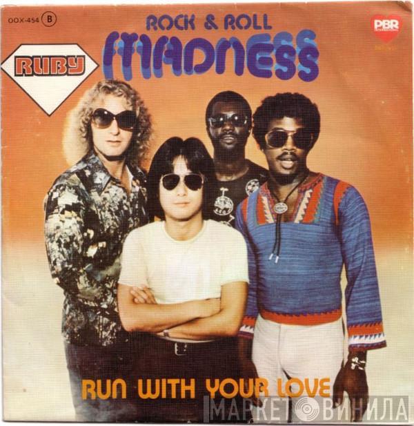 Ruby  - Rock & Roll Madness / Run With Your Love