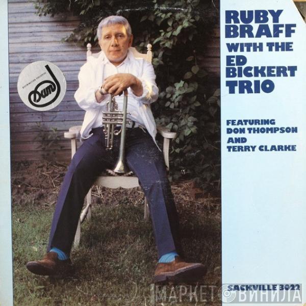 Ruby Braff, The Ed Bickert Trio, Don Thompson , Terry Clarke - Ruby Braff With The Ed Bickert Trio Featuring Don Thompson And Terry Clarke