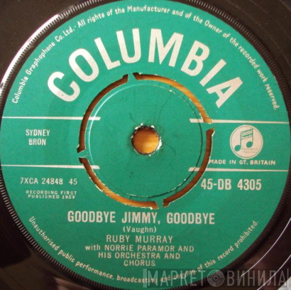Ruby Murray, Norrie Paramor And His Orchestra - Goodbye Jimmy, Goodbye / The Humour Is On Me Now