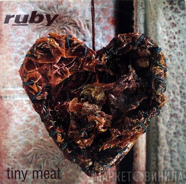 Ruby - Tiny Meat