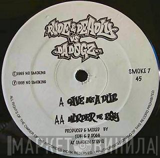 Rude And Deadly, Da Dogz - Give Me A Dub / Murder De Boy