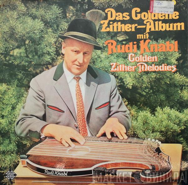 Rudi Knabl - Das Goldene Zither-Album