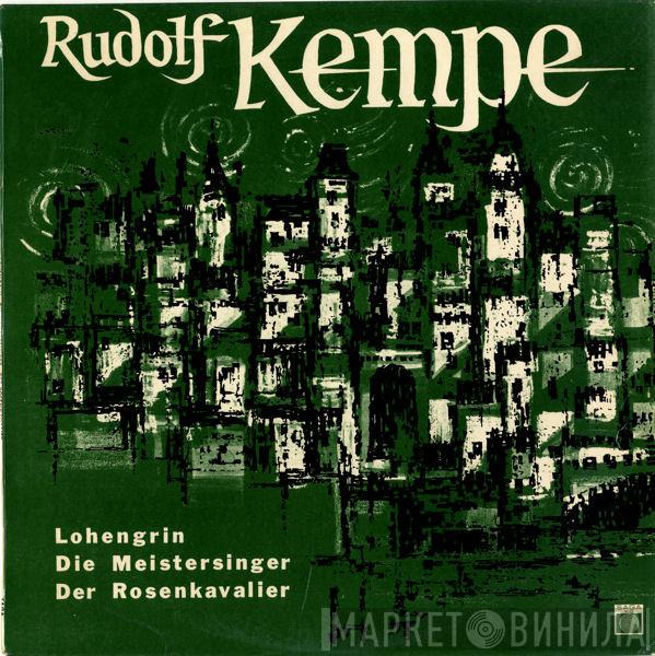 Rudolf Kempe - Lohengrin / Die Meistersinger / Der Rosenkavalier