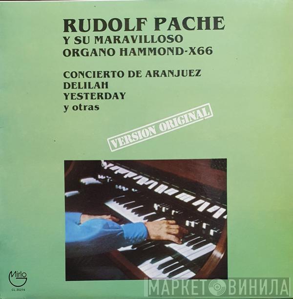 Rudolf Pache - Rudolf Pache Y Su Maravilloso Organo Hammond-X66