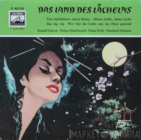 · Rudolf Schock · Helga Hildebrand · Erika Köth  Manfred Schmidt  - Das Land Des Lächelns