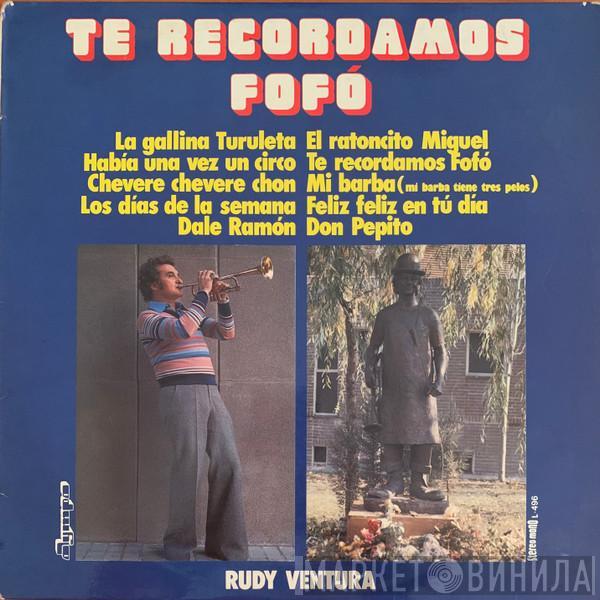 Rudy Ventura - Te Recordamos Fofó