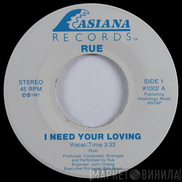 Rue - I Need Your Loving / I Just Wanna Make Love