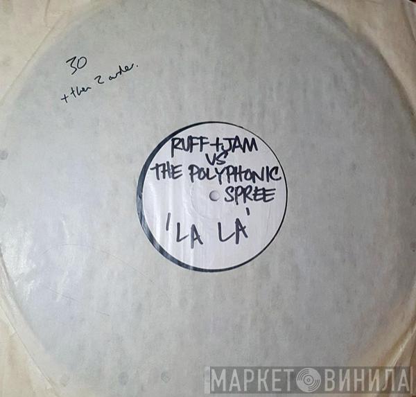 Ruff & Jam, The Polyphonic Spree - La La