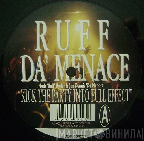 Ruff Da Menace - Kick The Party Into Full Effect