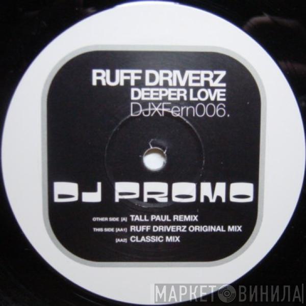 Ruff Driverz - Deeper Love