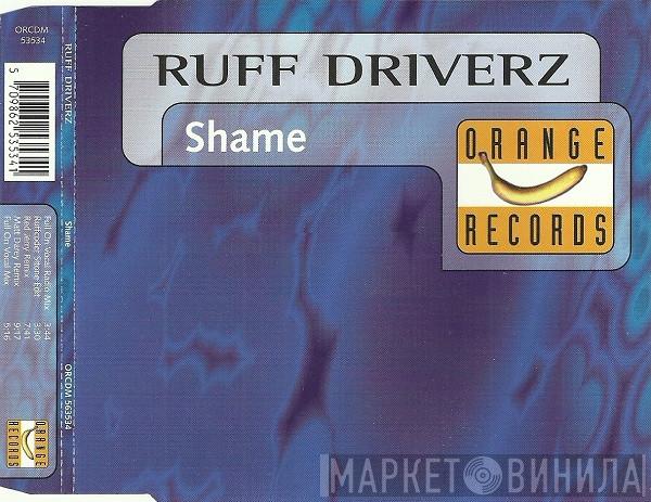  Ruff Driverz  - Shame