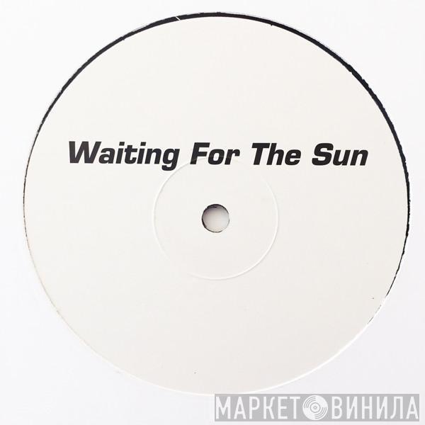  Ruff Driverz  - Waiting For The Sun
