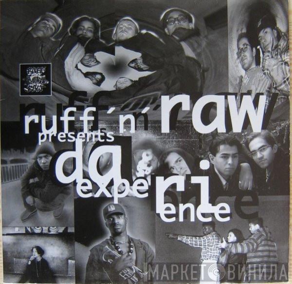  - Ruff'N'Raw Presents: Da Experience