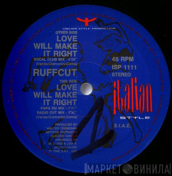 Ruffcut - Love Will Make It Right