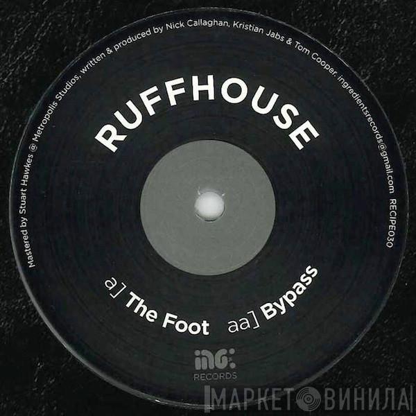 Ruffhouse  - The Foot / Bypass